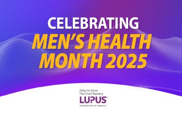 Celebrating Men’s Health Month 2025: Honoring Men with Lupus