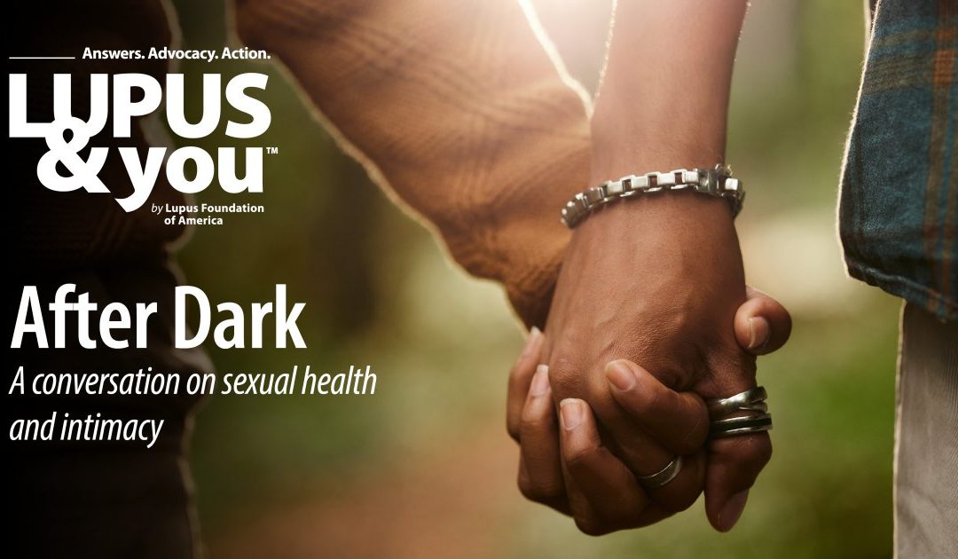 Lupus & You Webinar Recap: After Dark – A Conversation on Sexual Health and Intimacy